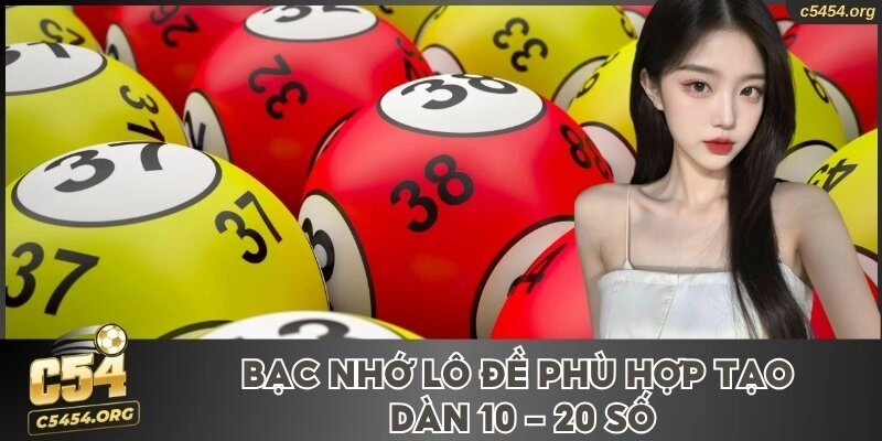 Bạc nhớ lô đề phù hợp tạo dàn 10 - 20 số