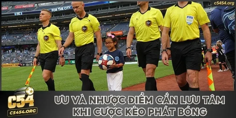 Ưu và nhược điểm cần lưu tâm khi cược kèo phát bóng