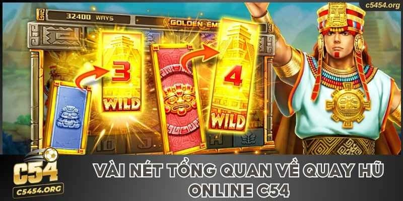 Vài nét tổng quan về quay hũ online C54